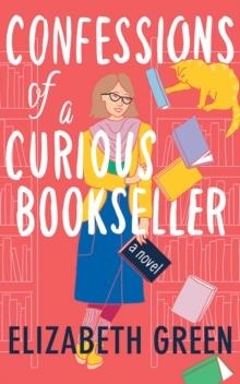 CONFESSIONS OF A CURIOUS BOOKSELLER | 9781542025850 | ELIZABETH GREEN 