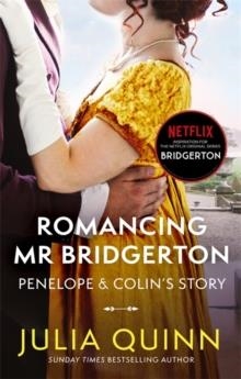 ROMANCING MR BRIDGERTON: PENELOPE AND COLIN'S STORY | 9780349429458 | JULIA QUINN