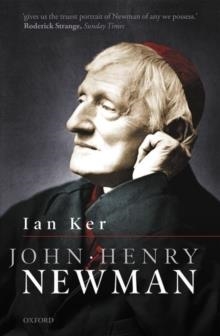 JOHN HENRY NEWMAN : A BIOGRAPHY | 9780198856801 | IAN KER