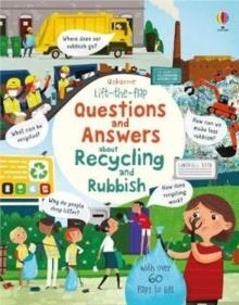 LIFT THE FLAP QUESTIONS AND ANSWERS ABOUT RECYCLING AND RUBBISH | 9781474950664 | KATIE DAYNES