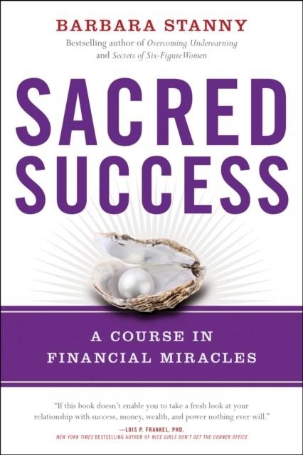 SACRED SUCCESS: A COURSE IN FINANCIAL MIRACLES | 9781946885128 | BARBARA STANNY