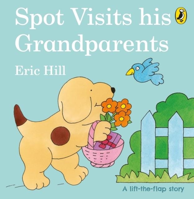 SPOT VISITS HIS GRANDPARENTS BOARD BOOK | 9780241506110 | ERIC HILL
