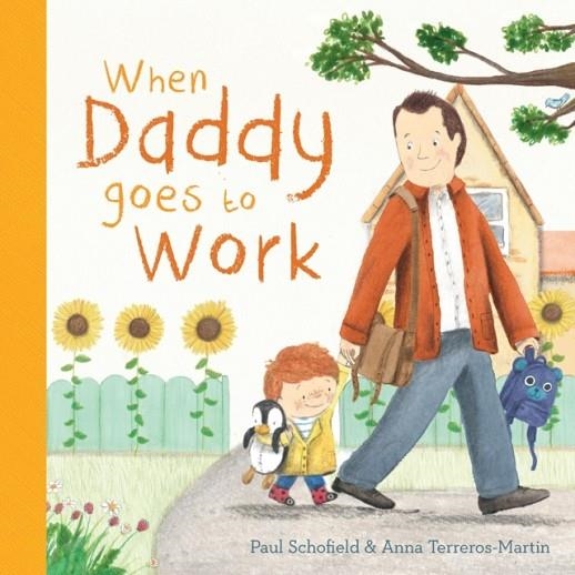 WHEN DADDY GOES TO WORK | 9781787417618 | PAUL SCHOFIELD