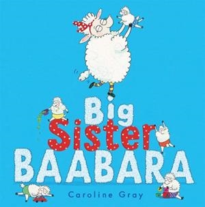 BIG SISTER BAABARA | 9781444929492 | CAROLINE GRAY