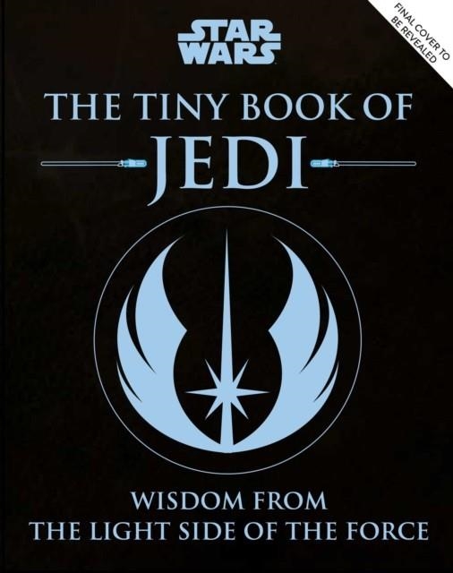 STAR WARS: THE TINY BOOK OF JEDI | 9781683839507