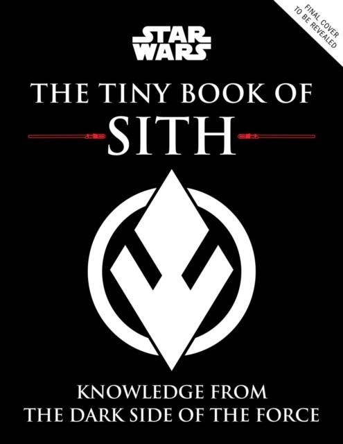 STAR WARS: THE TINY BOOK OF SITH | 9781683839514