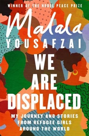 WE ARE DISPLACED | 9781474610056 | MALALA YOUSAFZAI