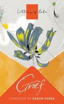 LETTERS OF NOTE: GRIEF | 9781786895363 | SHAUN USHER
