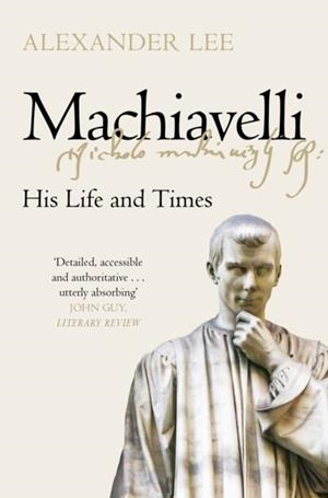 MACHIAVELLI | 9781447275008 | ALEXANDER LEE