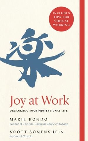 JOY AT WORK : ORGANIZING YOUR PROFESSIONAL LIFE | 9781529005394 | MARIE KONDO AND SCOTT SONENSHEIN