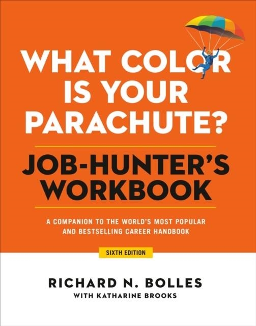 WHAT COLOR IS YOUR PARACHUTE? SIXTH EDITION | 9781984858269 | RICHARD N BOLLES