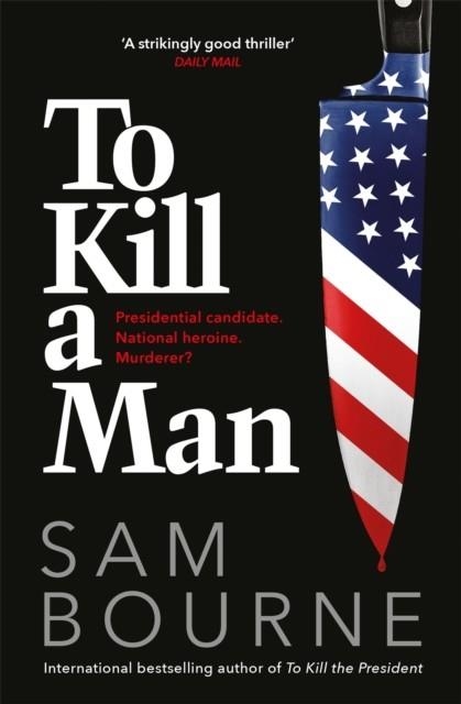 TO KILL A MAN | 9781787474963 | SAM BOURNE
