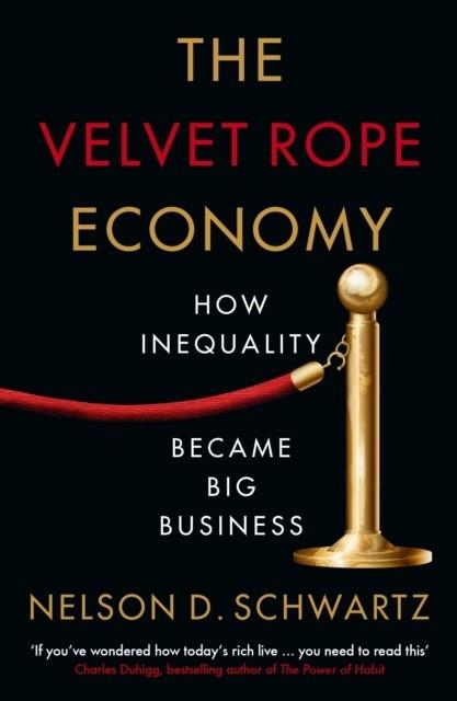 THE VELVET ROPE ECONOMY | 9781788166003 | NELSON SCHWARTZ