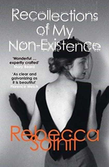 RECOLLECTIONS OF MY NON-EXISTENCE | 9781783785490 | REBECCA SOLNIT