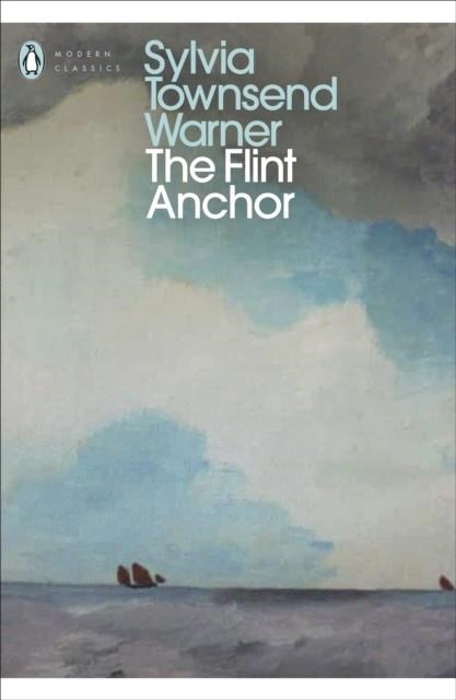 THE FLINT ANCHOR | 9780241476086 | SYLVIA TOWNSEND WARNER