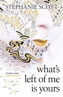 WHAT'S LEFT OF ME IS YOURS | 9781474610896 | STEPHANIE SCOTT