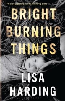 BRIGHT BURNING THINGS | 9781526624475 | LISA HARDING