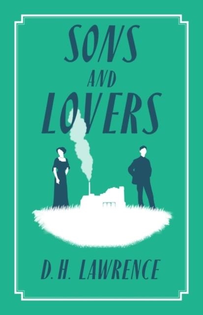 SONS AND LOVERS | 9781847497536 | D H LAWRENCE