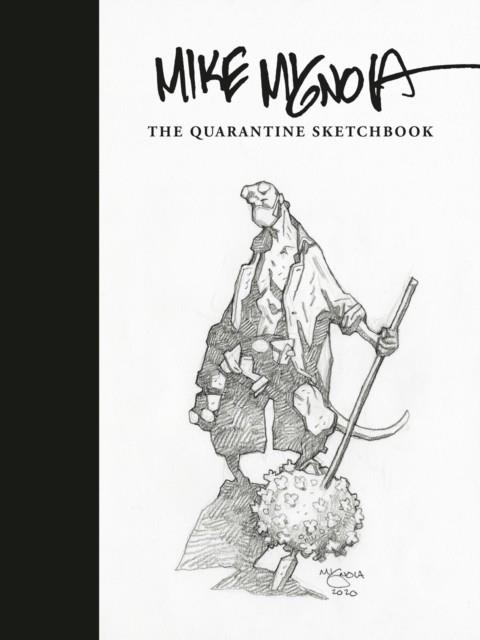 MIKE MIGNOLA: THE QUARANTINE SKETCHBOOK | 9781506724270 | MIKE MIGNOLA