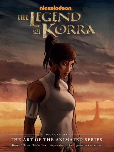 THE LEGEND OF KORRA: THE ART OF THE ANIMATED  1 | 9781506721897 | MICHAEL DANTE DIMARTINO
