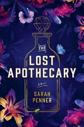 THE LOST APOTHECARY | 9780778311157 | PENNER SARAH