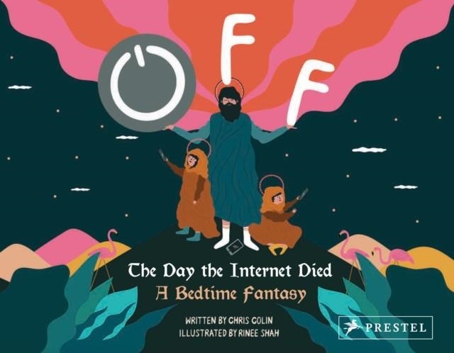 OFF: THE DAY THE INTERNET DIES (A BEDTIME FANTASY) | 9783791386874