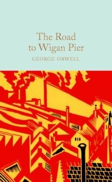 THE ROAD TO WIGAN PIER | 9781529032727 | GEORGE ORWELL