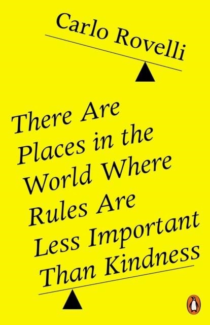 THERE ARE PLACES IN THE WORLD WHERE RULES ARE LESS | 9780141993256 | CARLO ROVELLI