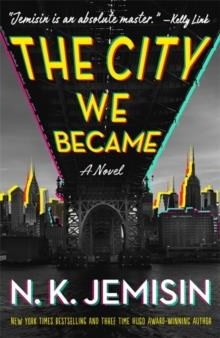 THE CITY WE BECAME | 9780356512686 | N K JEMISIN