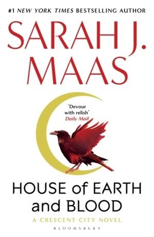 HOUSE OF EARTH AND BLOOD | 9781526622884 | SARAH J MAAS