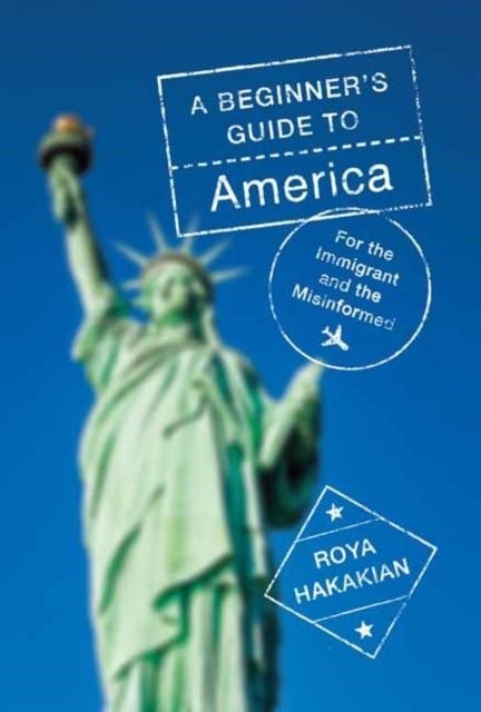 A BEGINNER'S GUIDE TO AMERICA | 9780525656067 | ROYA HAKAKIAN