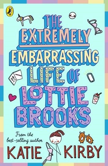 THE EXTREMELY EMBARRASSING LIFE OF LOTTIE BROOKS | 9780241460887 | KATIE KIRBY
