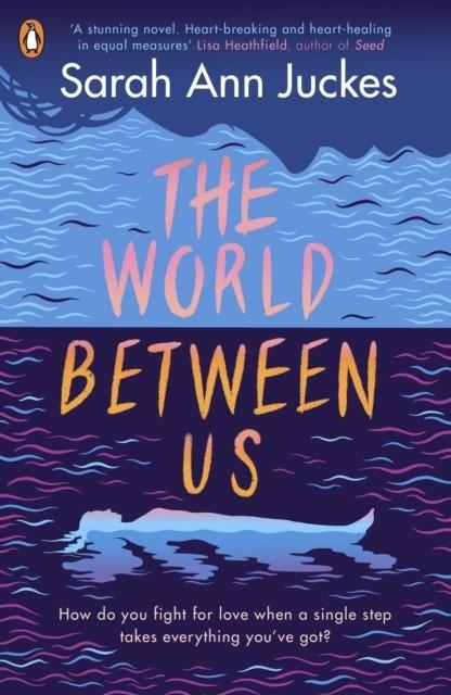 THE WORLD BETWEEN US | 9780241462072 | SARAH ANN JUCKES