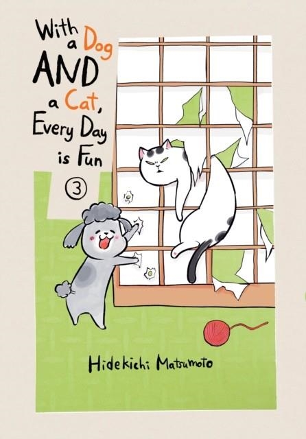 WITH A DOG AND A CAT EVERY DAY IS FUN VOLUME 3 | 9781647290023 | HIDEKICHI MATSUMOTO