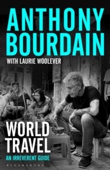 WORLD TRAVEL | 9781526630230 | BOURDAIN AND WOOLEVER