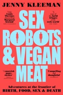 SEX ROBOTS & VEGAN MEAT | 9781509894925 | JENNY KLEEMAN