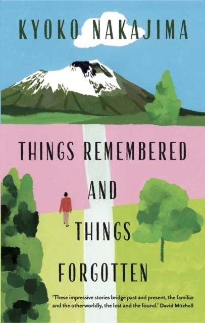 THINGS REMEMBERED AND THINGS FORGOTTEN | 9781908745965 | KYOKO NAKAJIMA