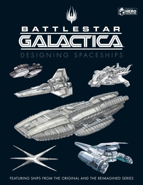 BATTLESTAR GALACTICA: DESIGNING SPACESHIPS | 9781858758008 | PAUL RUDITIS