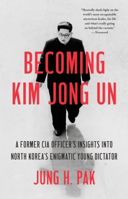 BECOMING KIM JONG UN | 9781984819741 | JUNG H PAK