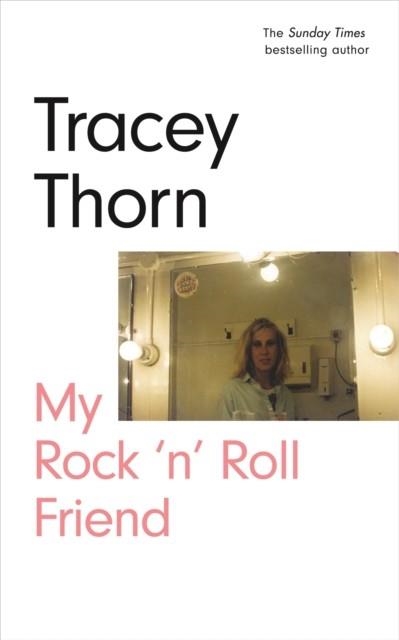 MY ROCK 'N' ROLL FRIEND | 9781838854041 | TRACEY THORN