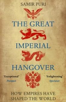 THE GREAT IMPERIAL HANGOVER | 9781786498335 | SAMIR PURI