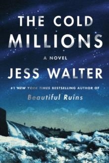 THE COLD MILLIONS | 9780063085862 | JESS WALTER