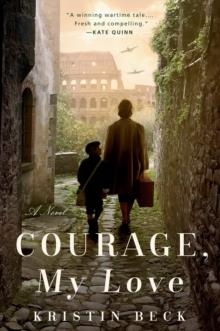 COURAGE MY LOVE | 9780593101568 | KRISTIN BECK