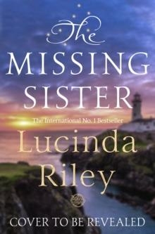 THE MISSING SISTER | 9781509840182 | LUCINDA RILEY