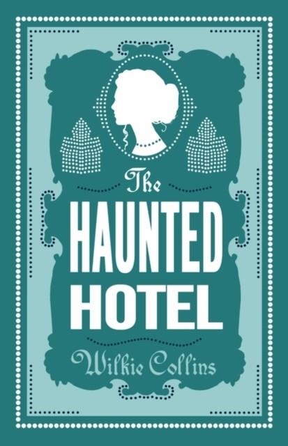 THE HAUNTED HOTEL | 9781847498397 | WILKIE COLLINS