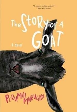 THE STORY OF A GOAT | 9781782275718 | PERUMAL MURUGAN