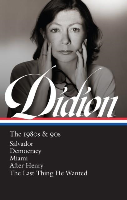 JOAN DIDION: THE 1980S & 90S (LOA #341) | 9781598536836 | JOAN DIDION