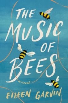 THE MUSIC OF BEES | 9780593185032 | EILEEN GARVIN