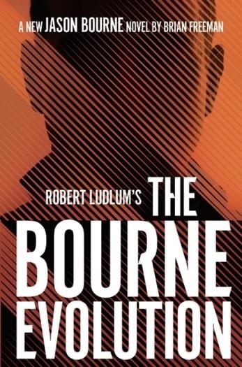 ROBERT LUDLUM'S™ THE BOURNE EVOLUTION | 9781800241091 | BRIAN FREEMAN