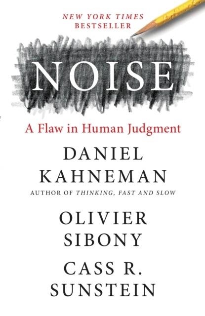 NOISE | 9780316266659 | DANIEL KAHNEMAN, OLIVIER SIBONY, CASS R. SUNSTEIN